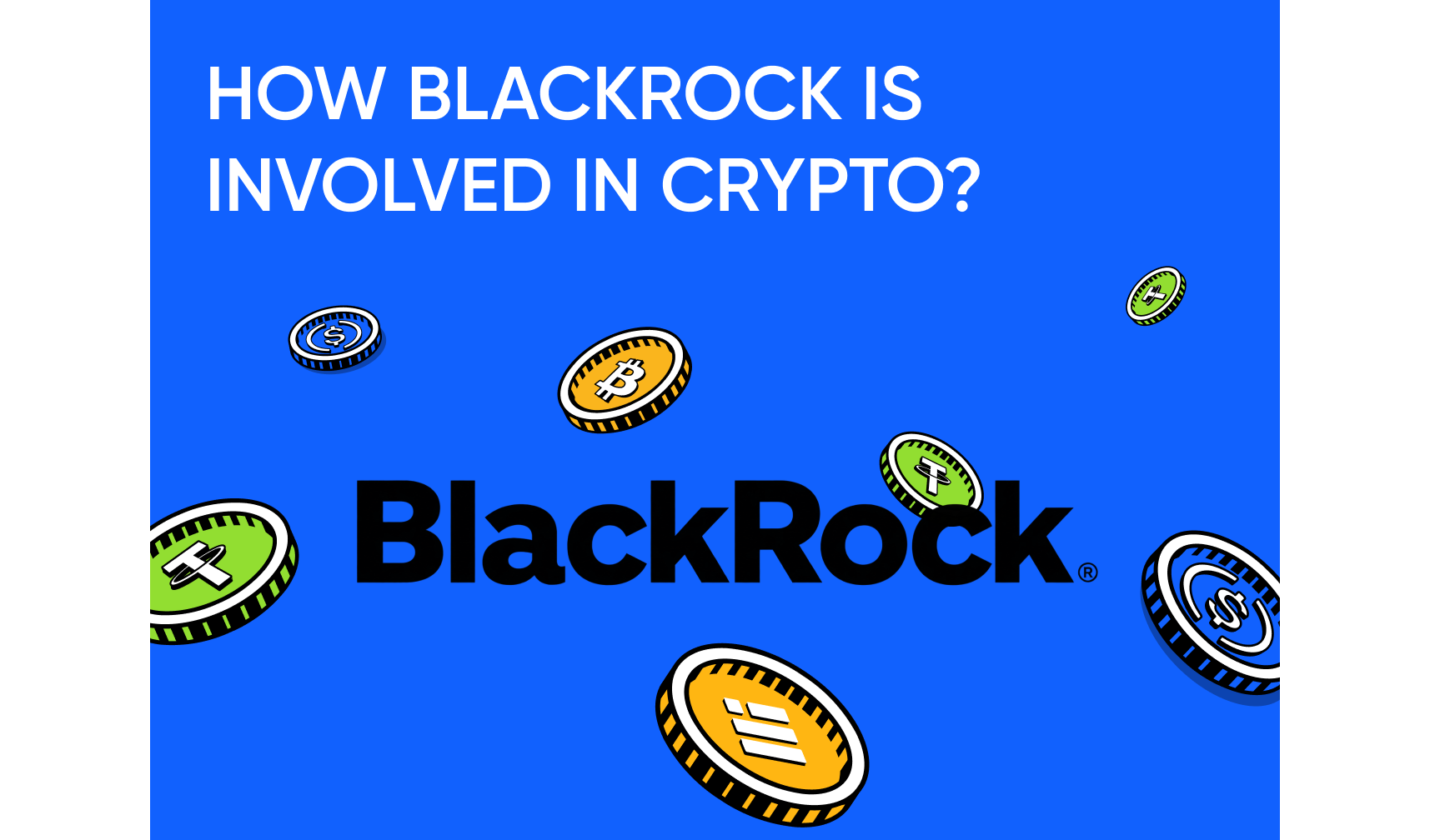 How BlackRock Is Involved in Crypto