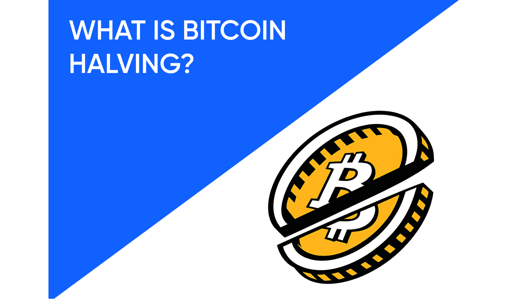 Bitcoin Halving: What It Is and Why It Matters