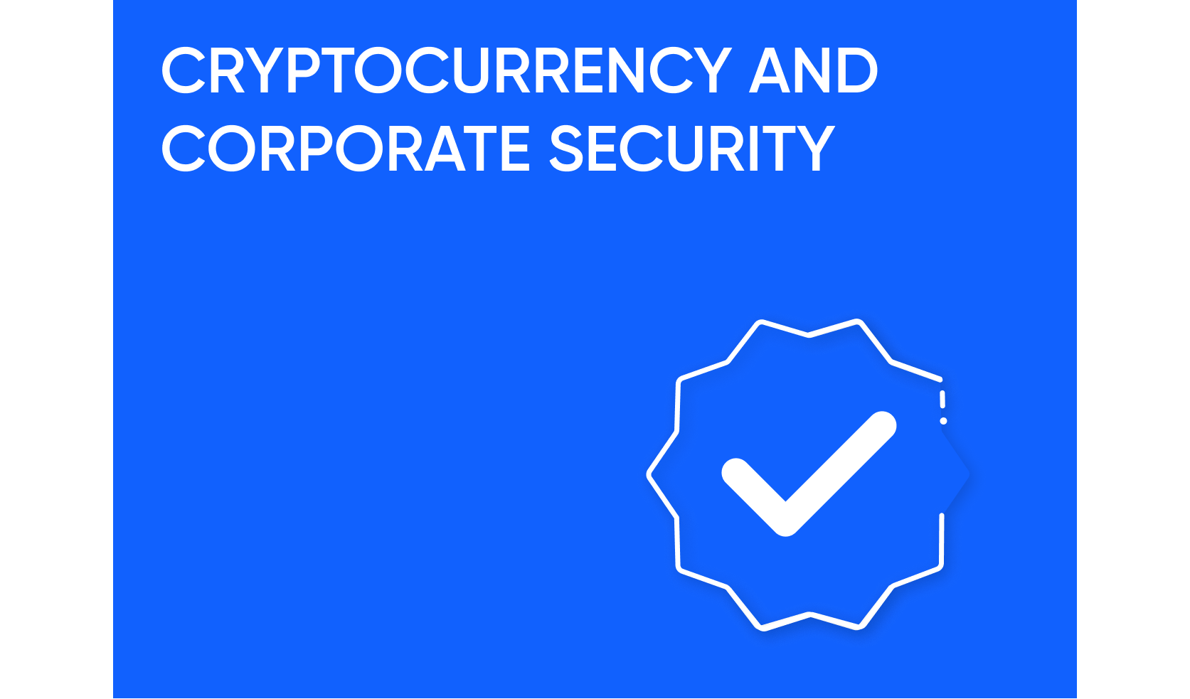 Cryptocurrency and Corporate Security: How Businesses Reduce Risk When Working With Digital Assets